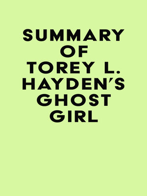 cover image of Summary of Torey L. Hayden's Ghost Girl
